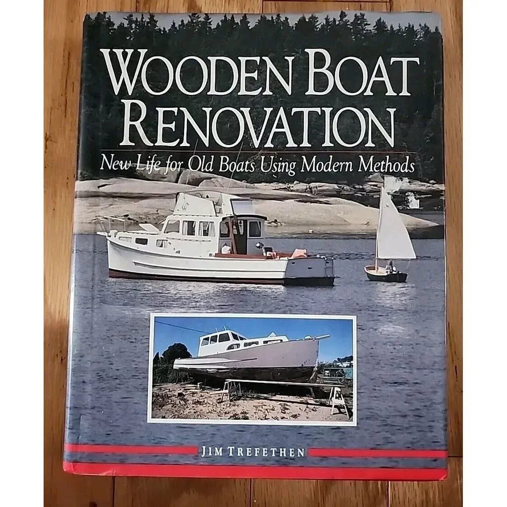 Wooden Boat Renovation : New Life for Old Boats Using Modern Methods‎ by Jim...